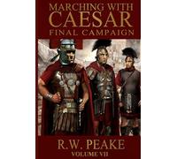 Marching With Caesar: Final Campaign: 7