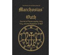 Marchosias' Oath: A Journal of Fierce Loyalty, Holy Fury, and the Protection of Self