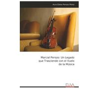 Marcial Perozo: Un Legado que Trasciende con el Vuelo de la Música