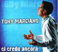 Marciano Tony - Ci Credo Ancora