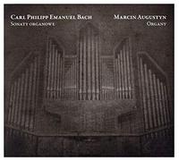 Marcin Augustyn - Marcin Augustyn: Carl Philipp Emanuel Bach - sonaty organowe [CD]
