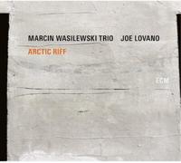 Marcin Wasllewski Trio W/Joe Lovano - Arctic Riff