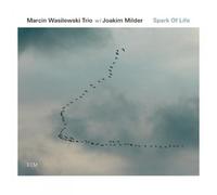 Marcin Wasilewski Trio - Spark Of Life With Joakim Milder