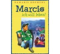 Marcio - Ich Will Leben (ebook)