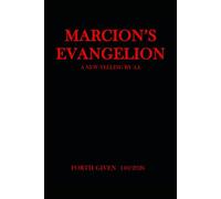 Marcion's Evangelion: A New Telling by A.I.