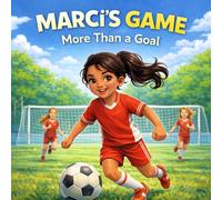 Marci's Game - More Than a Goal (A Heart of the Game Story)