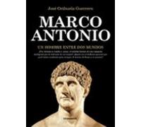 Marco Antonio Un Hombre Entre Dos Mundos