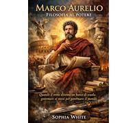 Marco Aurelio: Filosofia al potere