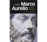 Marco Aurelio : la miseria de la filosofía: 37 (Memorias y biografías)