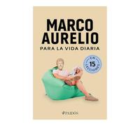 Marco Aurelio Para La Vida Diaria / Marcus Aurelius for Daily Life