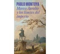 Marco Aurelio y los límites del imperio | Pablo Montoya