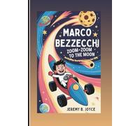 MARCO BEZZECCHI: Zoom-Zoom To The Moon: An Exciting Sports Biography For Kids