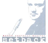Marco Castelli Quartet - SETBACK