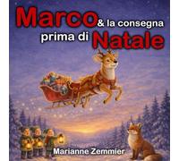 Marco e la consegna prima di Natale: Una storia calda e rassicurante da leggere sotto l’albero