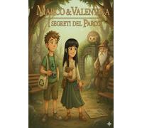 Marco e Valentina. I segreti del parco