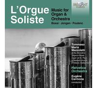 Tommaso Mazzoletti|Helvetica Orchestra|Eugène Carmona - L'Orgue Soliste: Music for Organ & Orchestra, Bossi, Jongen, Poulenc