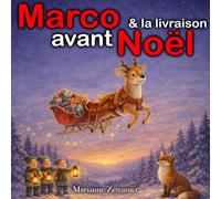 Marco et la livraison avant Noël: Une histoire douce et rassurante à lire au pied du sapin