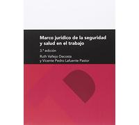 Marco jurídico de la seguridad y salud en el trabajo (3ª ed.): 185 (Textos docentes)
