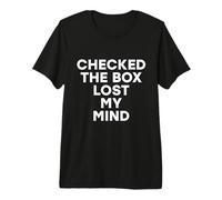 Marcó la casilla Lost My Mind Resultados Divertidos de Las Elecciones Locales Camiseta Premium