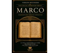 MARCO: La vita, il ministero e il cuore del Figlio di Dio che ha servito fino alla fine (Collana di Commentari Biblici)
