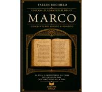 MARCO: La vita, il ministero e il cuore del Figlio di Dio che ha servito fino alla fine (Collana di Commentari Biblici)