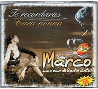 Marco. La voce di Radio Zeta - Te recordaras / Cara Nonna CD singolo 2 tracce