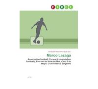 Marco Lazaga: Association football, Forward (association football), Everton de Viña del Mar, Club 2 de Mayo, Club Atlético Belgrano