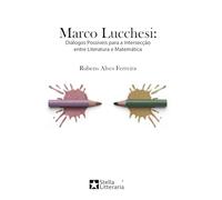 Marco Lucchesi: Diálogos Possíveis para a Intersecção entre Literatura e Matemática
