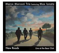 Marco Marconi Trio & Max Ionata - New Roads - Live at the Bear Club