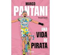 MARCO PANTANI; UNA VIDA DE PIRATA (Ciclismo)