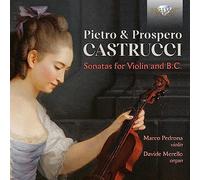 Marco Pedrona|Davide Merello - Pietro & Prospero Castrucci: Sonatas for Violin and B.C.