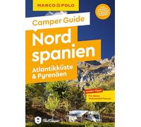 MARCO POLO Camper Guide Nordspanien: Atlantikküste & Pyrenäen: Insider-Tipps für deine Wohnmobil-Touren