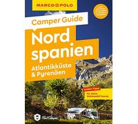 MARCO POLO Camper Guide Nordspanien, Atlantikküste & Pyrenäen: Insider-Tipps für deine Wohnmobil-Touren