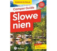 MARCO POLO Camper Guide Slowenien: Insider-Tipps für deine Wohnmobil-Touren