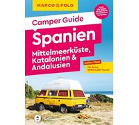 MARCO POLO Camper Guide Spanien: Mittelmeerküste, Katalonien & Andalusien: Insider-Tipps für deine Wohnmobil-Touren