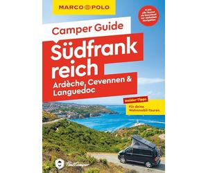 MARCO POLO Camper Guide Südfrankreich: Ardèche, Cevennen & Languedoc: Insider-Tipps für deine Wohnmobil-Touren