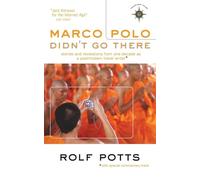 Marco Polo Didn't Go There: Stories and Revelations from One Decade as a Postmodern Travel Writer: 0 (Travelers' Tales Guides) [Idioma Inglés]