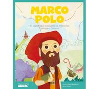 Marco Polo.El viajero que descubrió las maravillas del lejano Oriente | Cuentos para niños para conocer a los grandes personajes de la historia y los valores que los inspiraron.