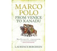 Marco Polo: From Venice to Xanadu