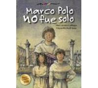 Marco Polo no fue solo (Castellano - A PARTIR DE 10 AÑOS - ALTAMAR)