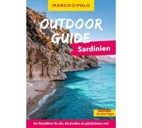 MARCO POLO OUTDOOR GUIDE Reiseführer Sardinien: Mit rund 150 Outdoor-Erlebnissen für alle, die am liebsten draußen sind
