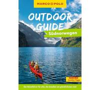 MARCO POLO OUTDOOR GUIDE Reiseführer Südnorwegen: Mit rund 150 Outdoor-Erlebnissen für alle, die am liebsten draußen sind