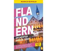 MARCO POLO Reiseführer Flandern, Antwerpen, Brügge, Gent: Reisen mit Insider-Tipps. Inklusive kostenloser Touren-App