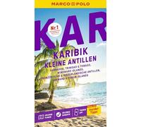 MARCO POLO Reiseführer Karibik, Kleine Antillen: Barbados, Trinidad & Tobago, Windward Island, Französische & Niederländische Antillen, Leeward & Virgin Islands