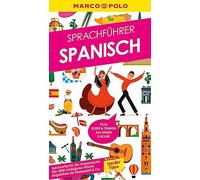 MARCO POLO Sprachführer Spanisch: Nie mehr sprachlos! Die wichtigsten Wörter für deinen Urlaub
