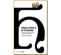 Marco Polo y la cruzada: Historia de la literatura de viajes a las Indias en el siglo XIV: 69 (Estudios)