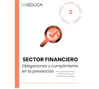 Marco regulatorio en prevención de lavado de dinero y financiamiento al terrorismo: Guía para el sector financiero mexicano (KIT 360PLD)