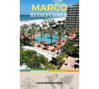 MARCO REISEFÜHRER 2026: Reiseführer zu Floridas Golfküstenstränden, Luxusresorts, Muschelsammeltouren, Delfinbeobachtungstouren, Ausflügen in die Everglades und familienfreundlichen Aktivitäten