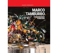 Marco Tamburro. Caravaggio forever