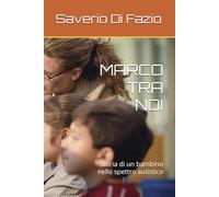 MARCO TRA NOI: Storia di un bambino nello spettro autistico